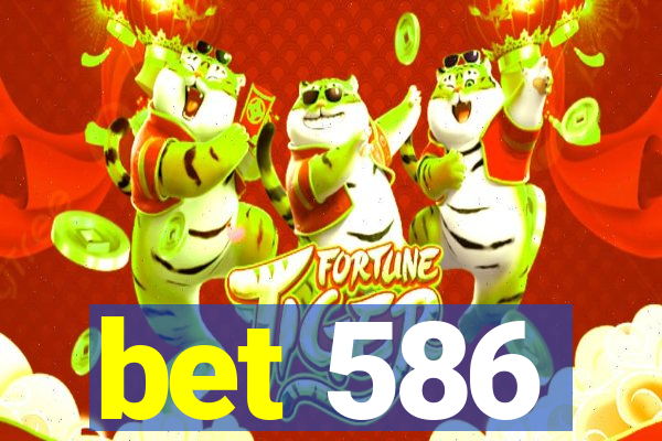 bet 586